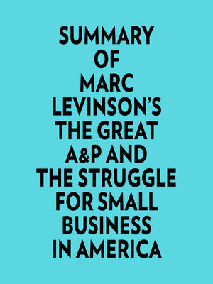 cover image of Summary of Marc Levinson's the Great A&P and the Struggle For Small Business In America
